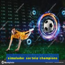 simulador sorteio champions